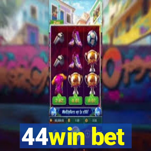 44win bet